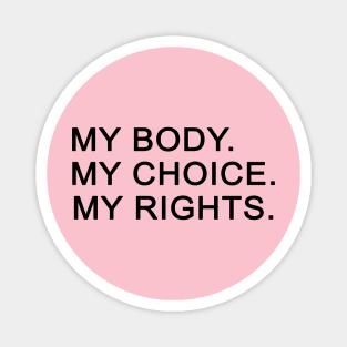 women gif idea 2020 : my body my choice my rights Magnet